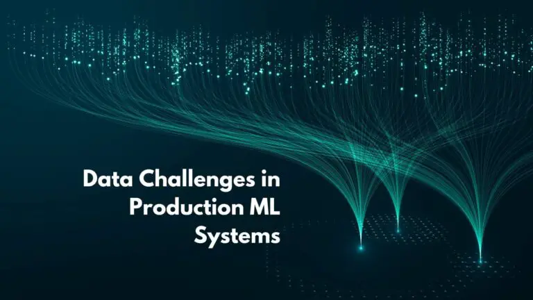 Data challenges in Production ML Systems.